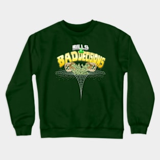 Bills & Bad Decisions Crewneck Sweatshirt